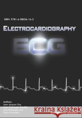 Electrocardiography (ECG) Jean-Christophe Staufer Jurg Schlaepfer Pierre Christeler 9781608056163