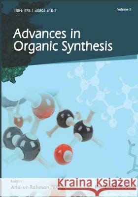 Advances in Organic Synthesis: Volume 5 Atta Ur Rahman 9781608056187 Bentham Science Publishers