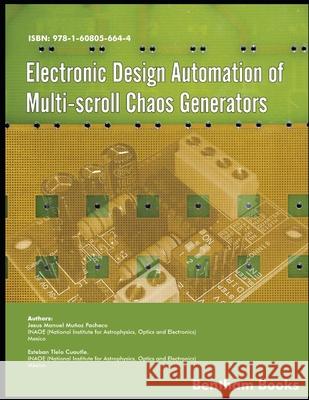 Electronic Design Automation of Multi-Scroll Chaos Generators Esteban Tlelo Cuautle Jesus Manuel M. Pacheco 9781608056644 Bentham Science Publishers