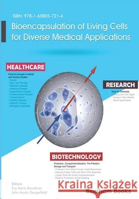 Bioencapsulation of Living Cells for Diverse Medical Applications John Austin Dangerfield Eva Maria Brandtner 9781608057214 Bentham Science Publishers