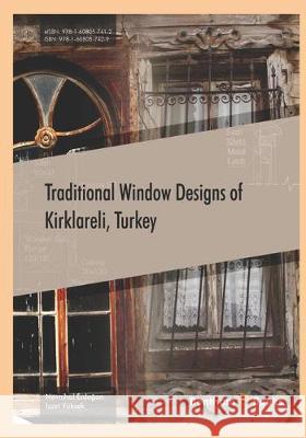 Traditional Window Designs of Kirklareli, Turkey Izzet Yuksek Nevnihal Erdoğan 9781608057429