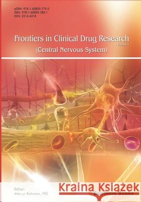 Frontiers in Clinical Drug Research - Central Nervous System: Volume 1 Atta Ur Rahman 9781608057801 Bentham Science Publishers