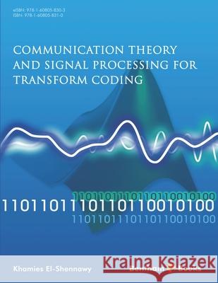 Communication Theory and Signal Processing for Transform Coding Khamies El Shennawy 9781608058310 Bentham Science Publishers