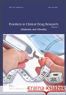 Frontiers in Clinical Drug Research - Diabetes and Obesity: Volume 1 Atta -Ur- Rahman 9781608058570 Bentham Science Publishers