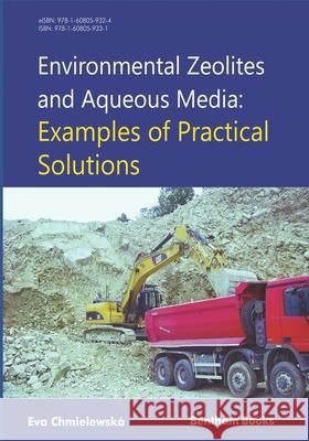 Environmental Zeolites and Aqueous Media: Examples of practical solutions Eva Chmielewska 9781608059331 Bentham Science Publishers