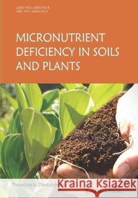 Micronutrients Deficiency in Soils and Plants Theocharis Chatzistathis 9781608059355 Bentham Science Publishers