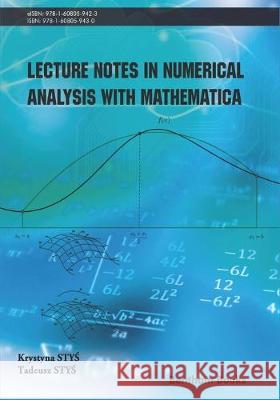 Lecture Notes in Numerical Analysis with Mathematica Tadeusz StyŚ Krystyna StyŚ 9781608059430 Bentham Science Publishers