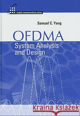 OFDMA System Analysis and Design Samuel C. Yang 9781608070763 