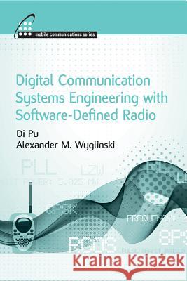 Digital Communication Systems Engineering with Software-Defined Radio Wyglinski, Alexander M. 9781608075256 Artech House Publishers