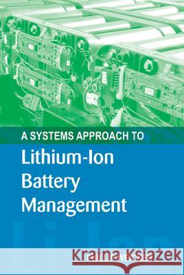 A Systems Approach to Lithium-Ion Battery Management Phil Weicker 9781608076598 Artech House Publishers