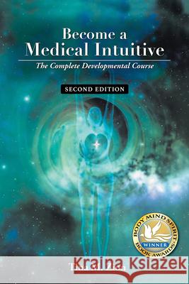 Become a Medical Intuitive - Second Edition: The Complete Developmental Course Tina M. Zion 9781608081998 Boutique of Quality Books