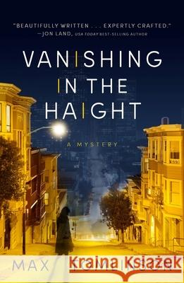 Vanishing in the Haight: Volume 1 Tomlinson, Max 9781608093946 Oceanview Publishing