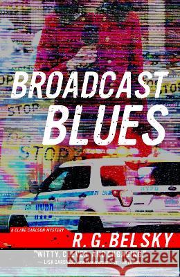 Broadcast Blues: Volume 6 R. G. Belsky 9781608095315 Oceanview Publishing