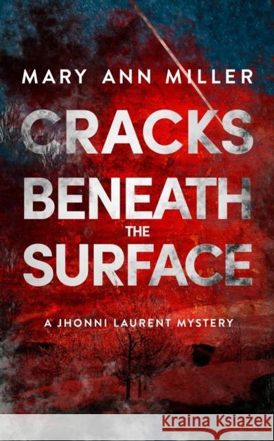 Cracks Beneath the Surface Mary Ann Miller 9781608095391 Oceanview Publishing