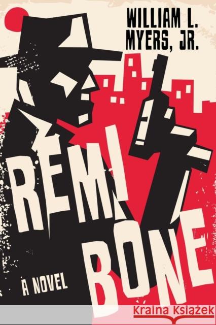 Remi Bone: A Novel William L. Myers 9781608095728 Oceanview Publishing