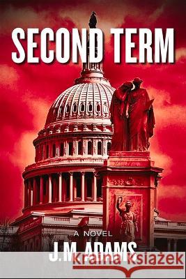 Second Term J. M. Adams 9781608095919 Oceanview Publishing