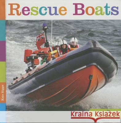 Rescue Boats Kate Riggs 9781608185832 Creative Education