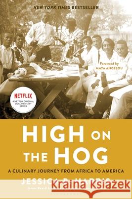 High on the Hog: A Culinary Journey from Africa to America Jessica B. Harris 9781608194506 Bloomsbury Publishing PLC