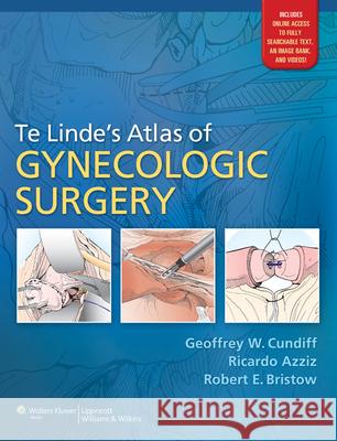 Te Linde's Atlas of Gynecologic Surgery Geoffrey Cundiff 9781608310685