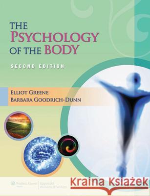 The Psychology of the Body (Lww Massage Therapy and Bodywork Educational Series) Greene, Elliot 9781608311569 LIPPINCOTT WILLIAMS & WILKINS