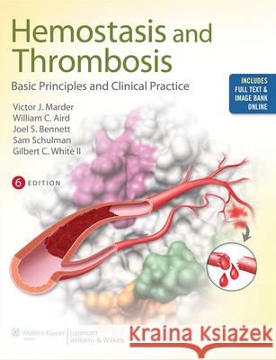 Hemostasis and Thrombosis with Access Code: Basic Principles and Clinical Practice Marder, Victor J. 9781608319060 LIPPINCOTT WILLIAMS & WILKINS