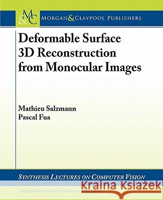 Deformable Surface 3D Reconstruction from Monocular Images Mathieu Salzmann 9781608455836