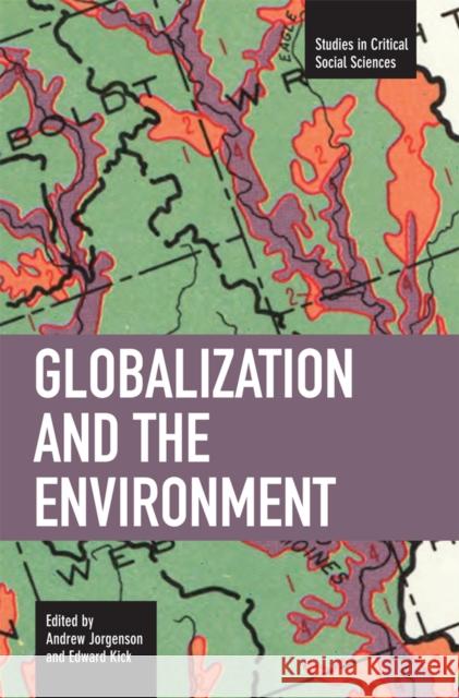 Globalization and the Environment Andrew Jorgenson Jorgenson Edward Kick 9781608460427 Haymarket Books