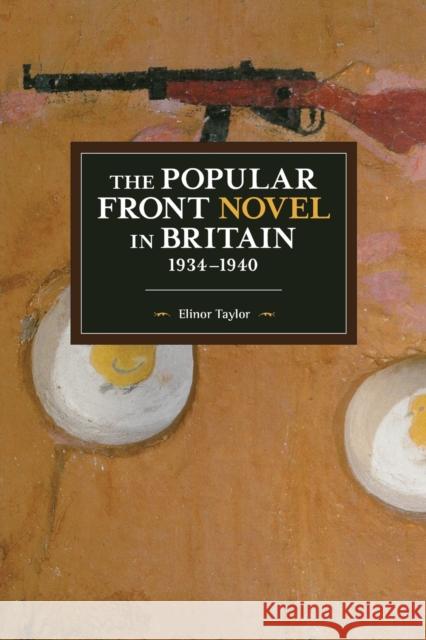 The Popular Front Novel in Britain, 1934-1940  9781608460465 Haymarket Books