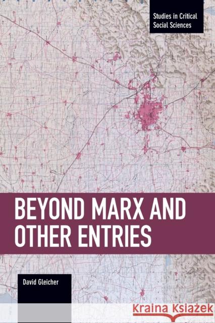 Beyond Marx and Other Entries  9781608461028 Haymarket Books
