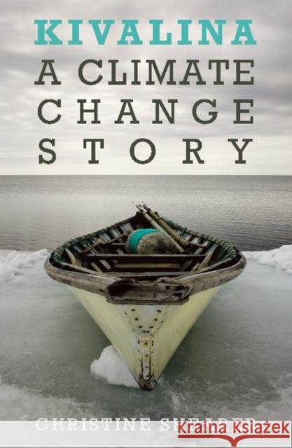 Kivalina: A Climate Change Story Shearer, Christine 9781608461288 Haymarket Books