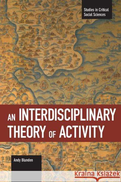 An Interdisciplinary Theory of Activity Blunden, Andy 9781608461455