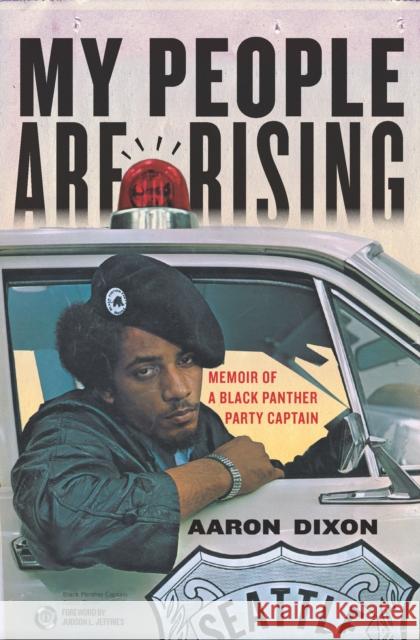 My People Are Rising: Memoir of a Black Panther Party Captain Dixon, Aaron 9781608461783 0