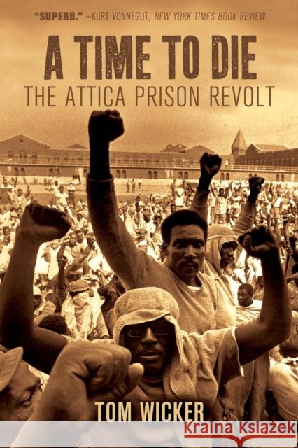 A Time to Die: The Attica Prison Revolt Wicker, Tom 9781608462155 Haymarket Books