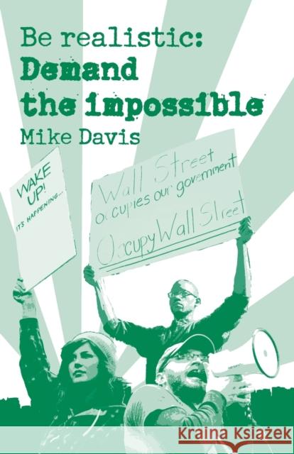 Be Realistic: Demand the Impossible Davis, Mike 9781608462179 0
