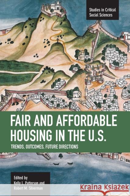 Fair and Affordable Housing in the U.S.: Trends, Outcomes, Future Directions Silverman, Robert Mark 9781608462384 Haymarket Books