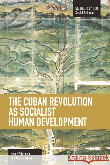 The Cuban Revolution as Socialist Human Development Veltmeyer, Henry 9781608462445