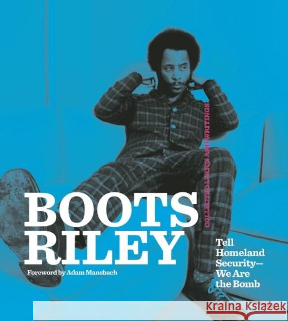Boots Riley: Tell Homeland Security-We Are the Bomb Boots Riley 9781608462537 Haymarket Books