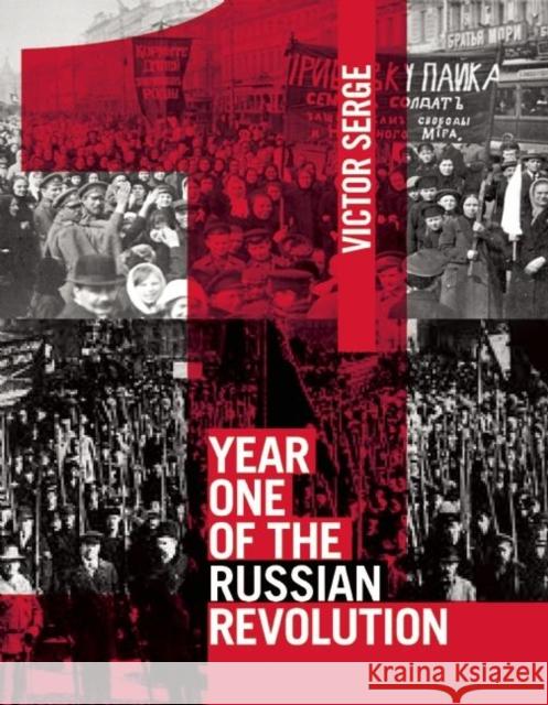 Year One of the Russian Revolution Victor Serge 9781608462674 Haymarket Books