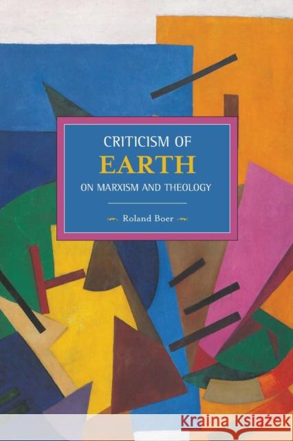 Criticism of Earth: On Marx, Engels and Theology Boer, Roland 9781608462742
