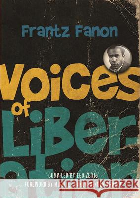 Voices of Liberation: Frantz Fanon Leo Zeilig Mireille Fanon-Mende 9781608466139 Haymarket Books