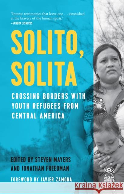 Solito, Solita: Crossing Borders with Youth Refugees from Central America  9781608466184 