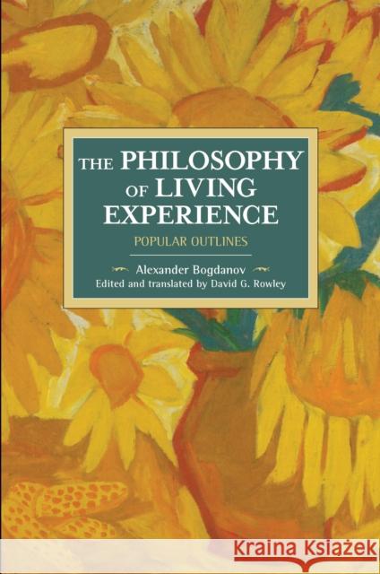 The Philosophy of Living Experience: Popular Outlines David G., PH.D. Rowley 9781608467013