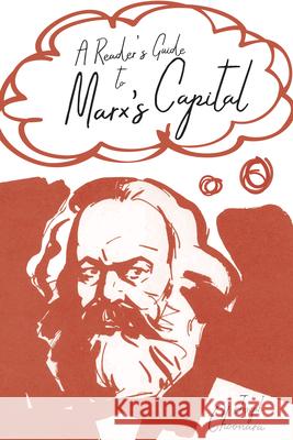 A Reader's Guide to Marx's Capital  9781608467419 Haymarket Books