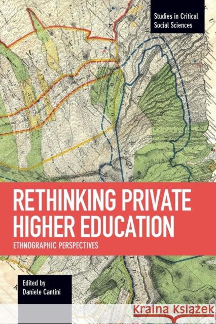 Rethinking Private Higher Education: Ethnographic Perspectives Daniele Cantini 9781608468447