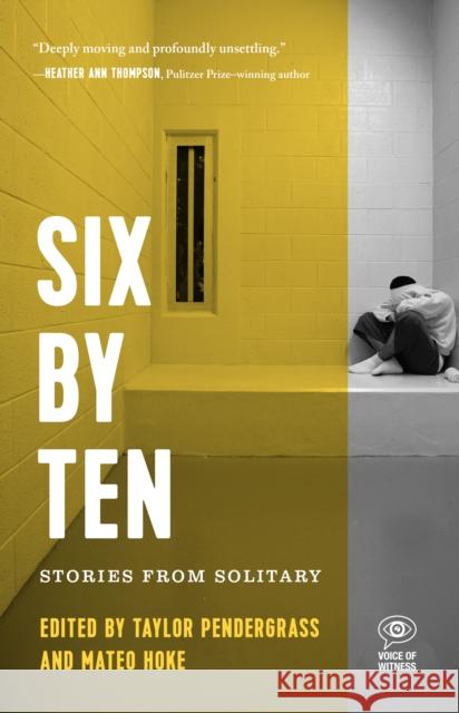 Six by Ten: Stories from Solitary  9781608469567 Haymarket Books