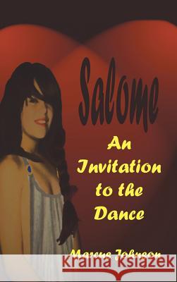 Salome: An Invitation to the Dance Marcus Johnson 9781608600663 Strategic Book Publishing