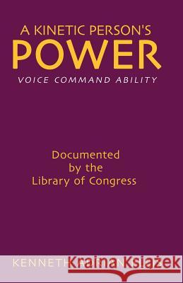 A Kinetic Person's Power Kenneth Ellis 9781608602162 Strategic Book Publishing