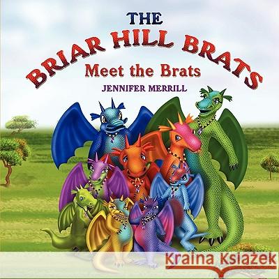 The Briar Hill Brats Jennifer Merrill 9781608604920