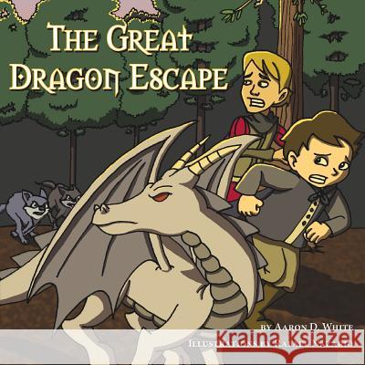 The Great Dragon Escape Aaron D White Rafael Nazari  9781608605552 Strategic Book Publishing & Rights Agency, LL