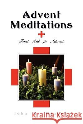 Advent Meditations John E. Windell 9781608605774